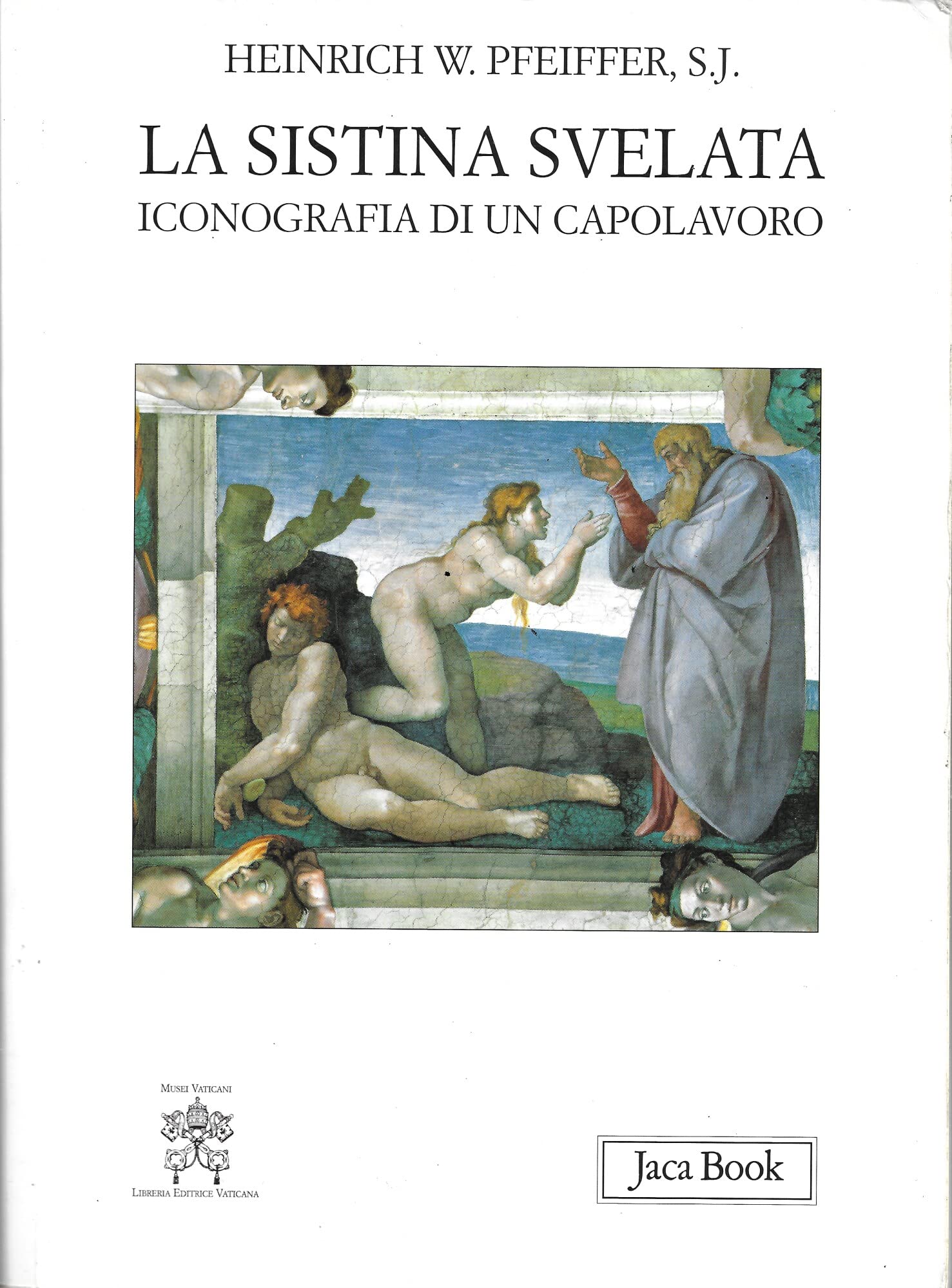 La Sistina svelata. Iconografia di un capolavoro. Ediz. illustrata (Di fronte e attraverso.Storia arte.Estet., Band 42) Film, Art & Culture