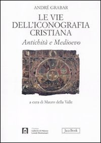 Le vie dell'iconografia cristiana. Antichità e medioevo Film, Art & Culture
