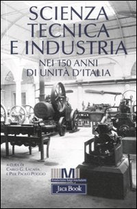 Scienza, tecnica e industria nei 150 anni di unità d'Italia book