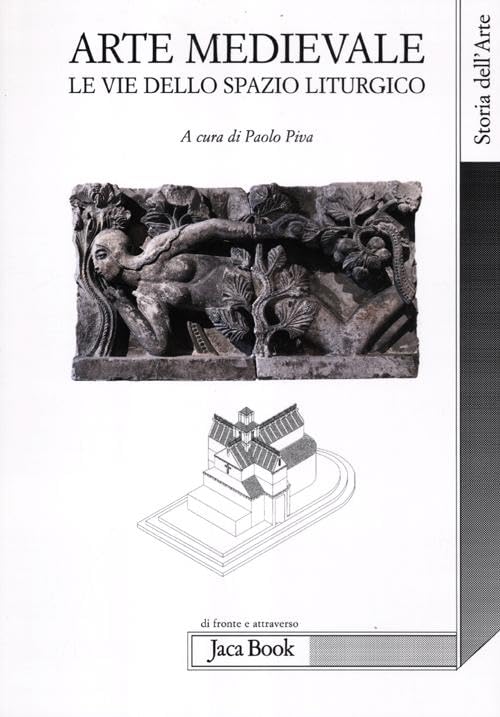 Arte medievale. Le vie dello spazio liturgico book
