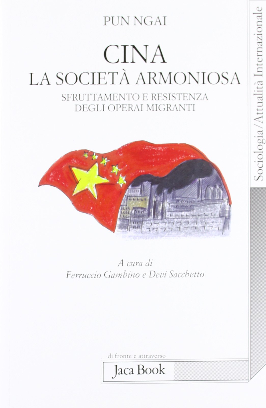 Cina, la società armoniosa. Sfruttamento e resistenza degli operai migranti Books