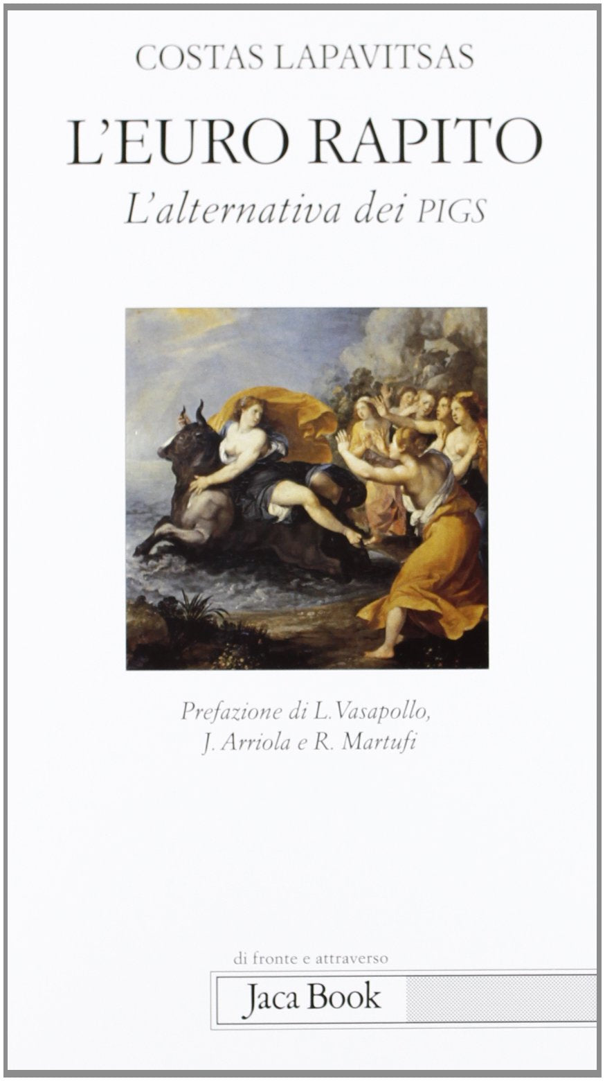 L'euro rapito. L'alternativa dei PIGS book