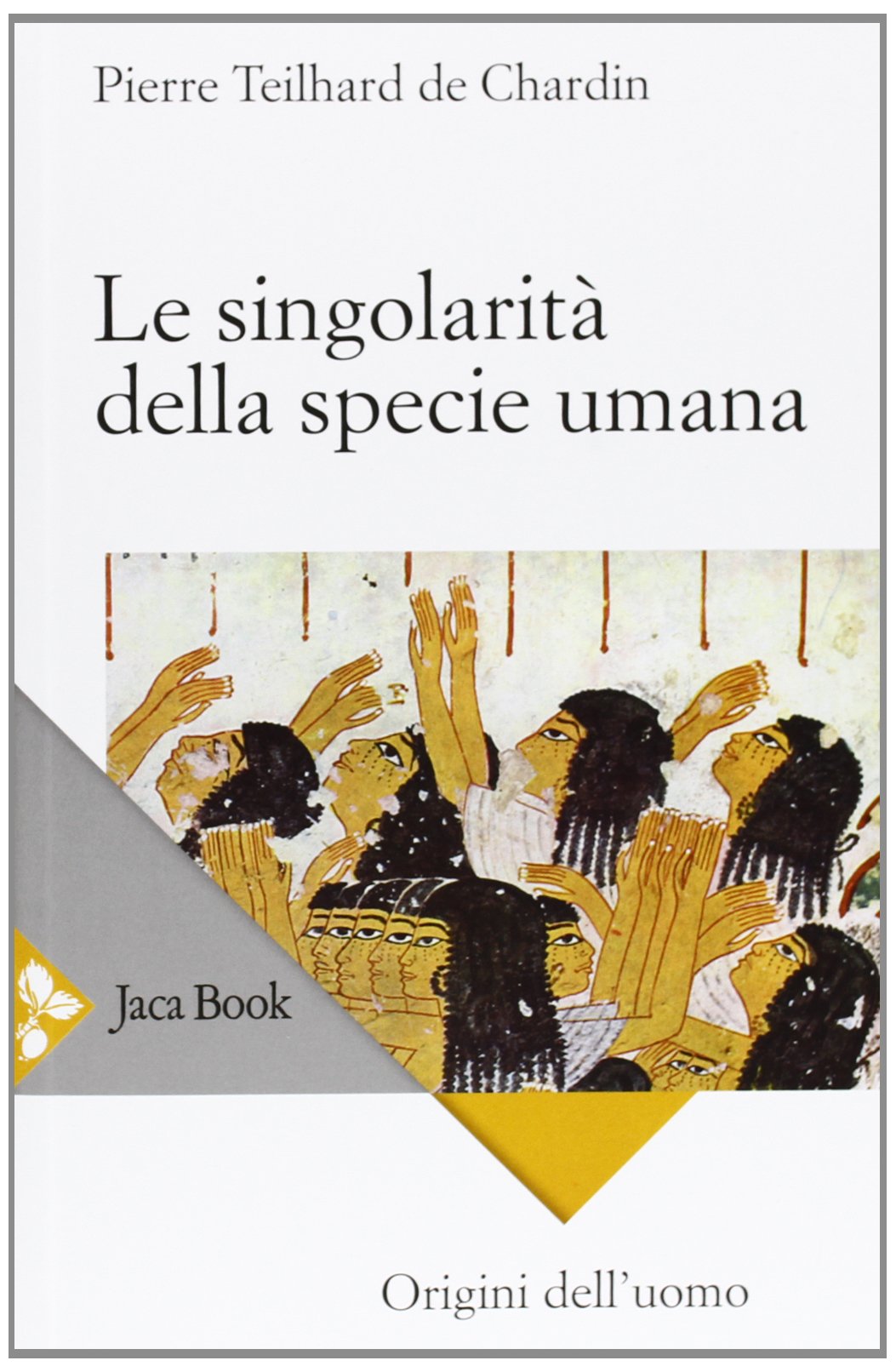 Le singolarità della specie umana (Di fronte e attr. Le origini dell'uomo) Philosophy