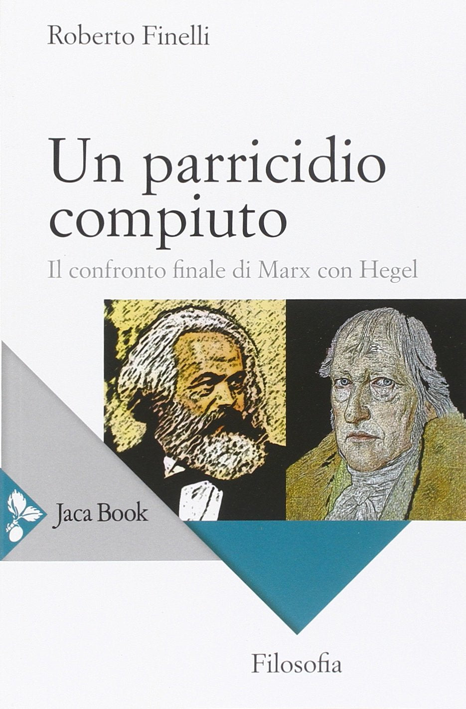 Un parricidio compiuto. Il confronto finale di Marx con Hegel book
