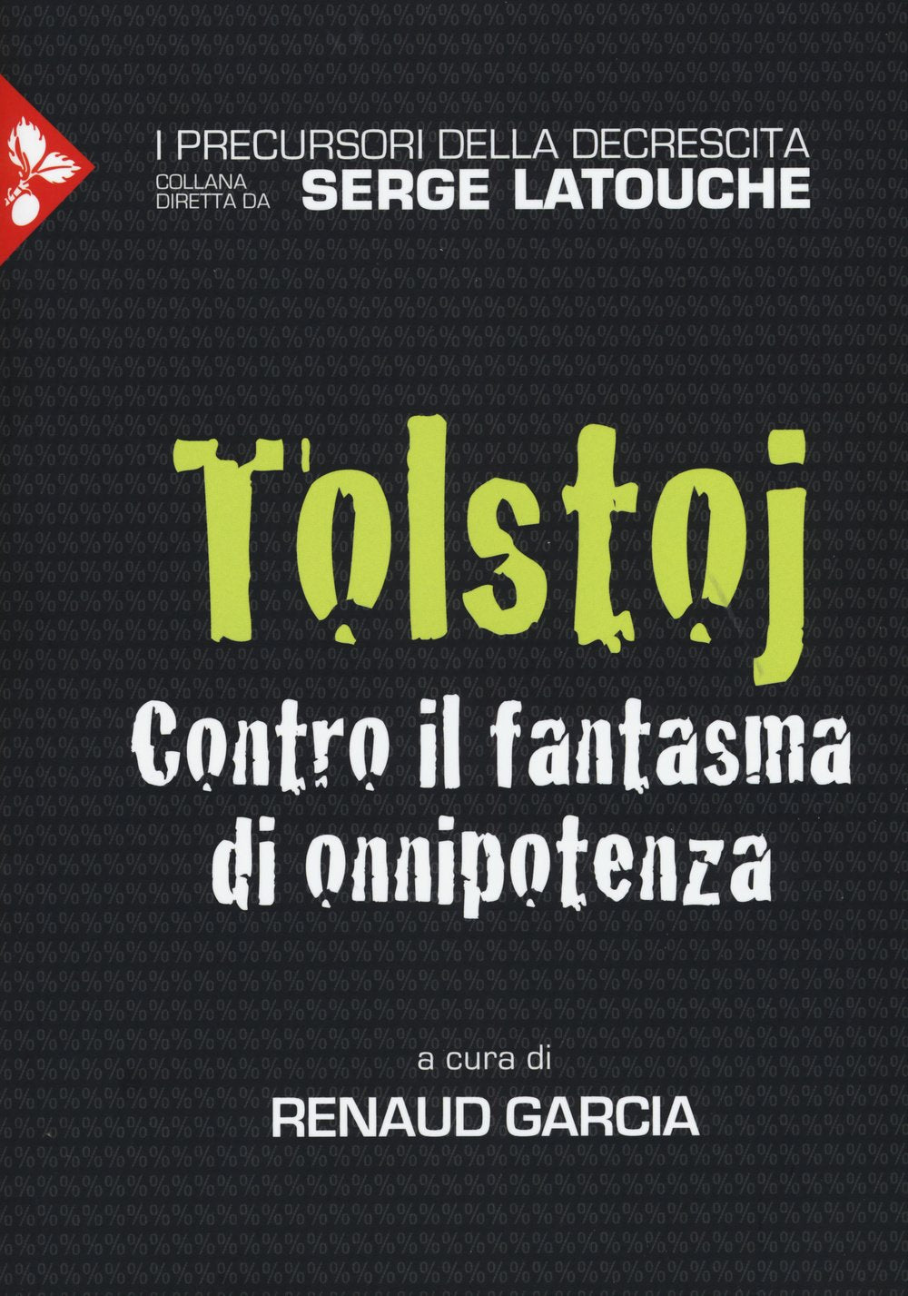 Tolstoj. Contro il fantasma dell'onnipotenza book