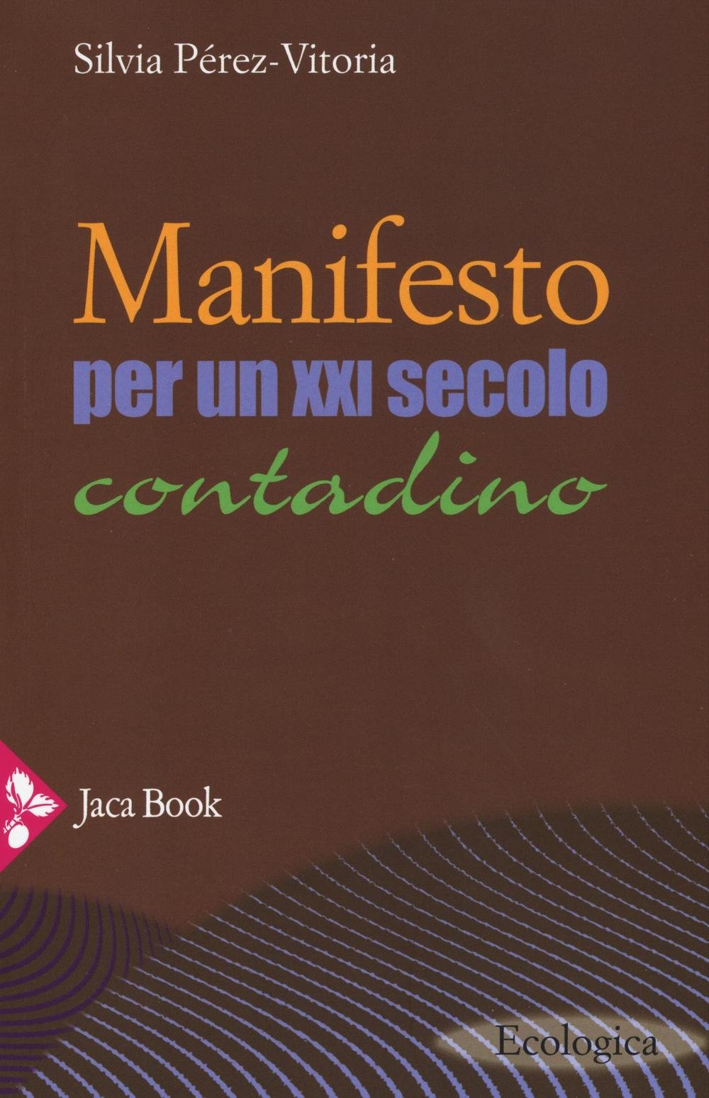 Manifesto per un XXI secolo contadino book
