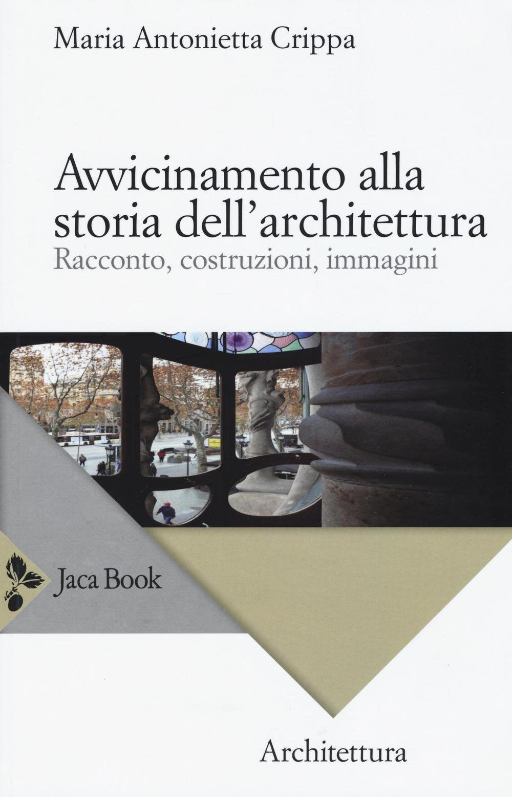 Avvicinamento alla storia dell'architettura. Racconto, costruzioni, immagini (Saggi di architettura) Architecture