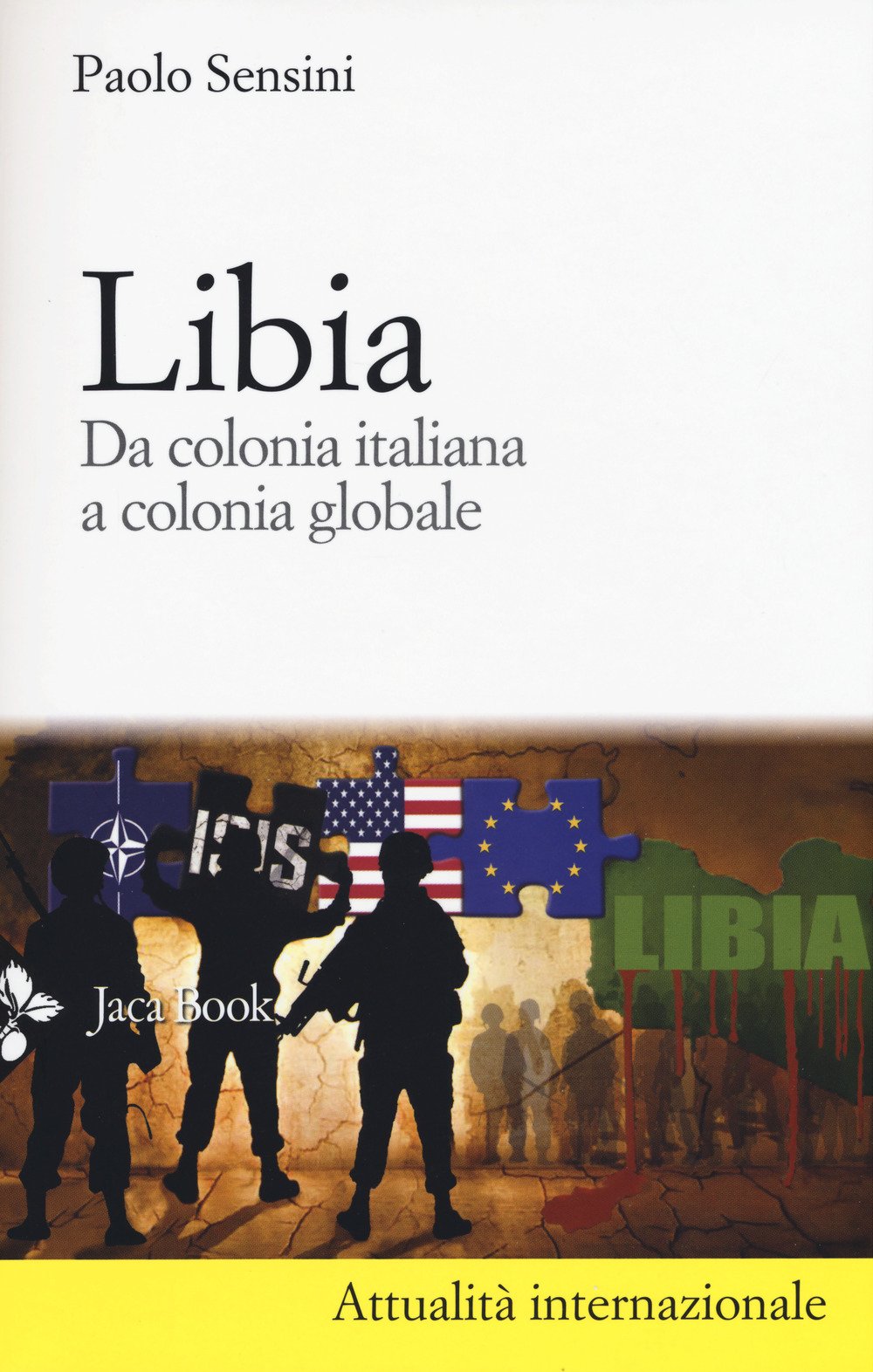 Libia. Da colonia italiana a colonia globale. Nuova ediz. book