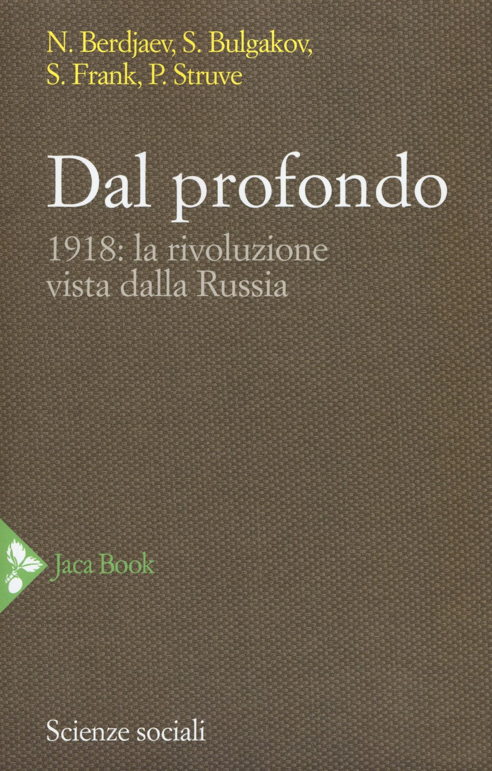 Dal profondo. 1918: la rivoluzione vista dalla Russia Philosophy