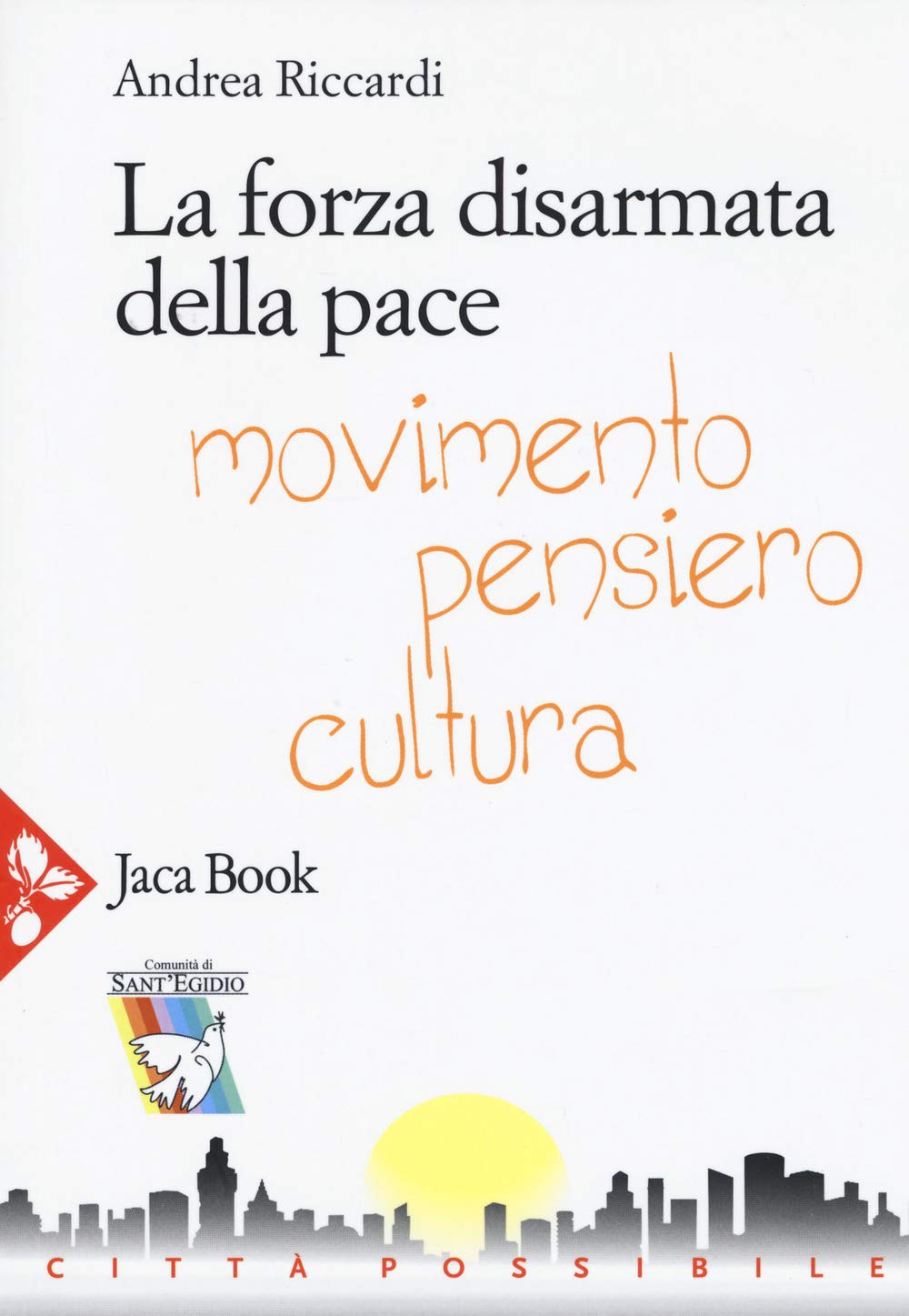 La forza disarmata della pace. Movimento, pensiero, cultura book