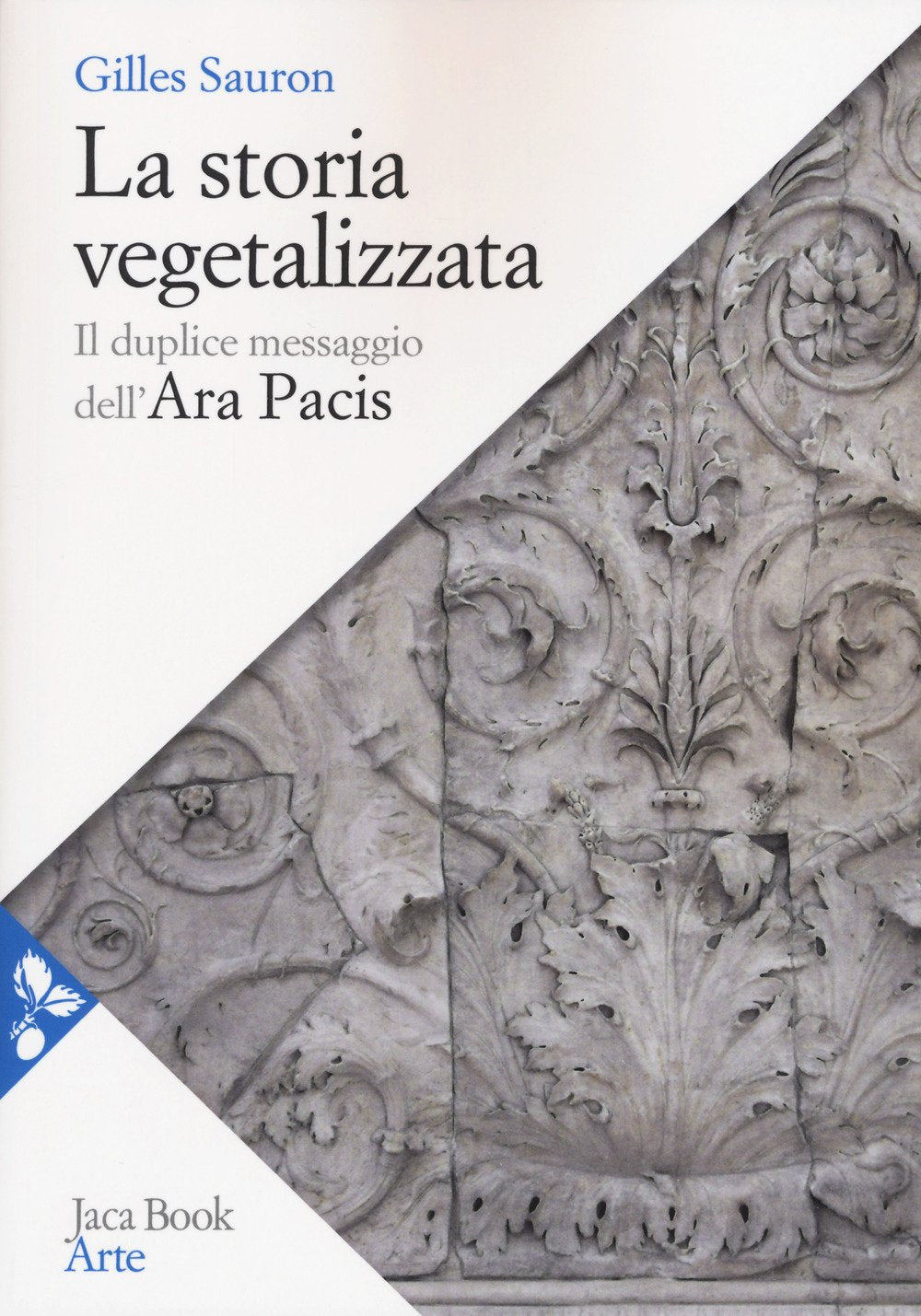 La storia vegetalizzata. Il duplice messaggio dell'Ara Pacis book