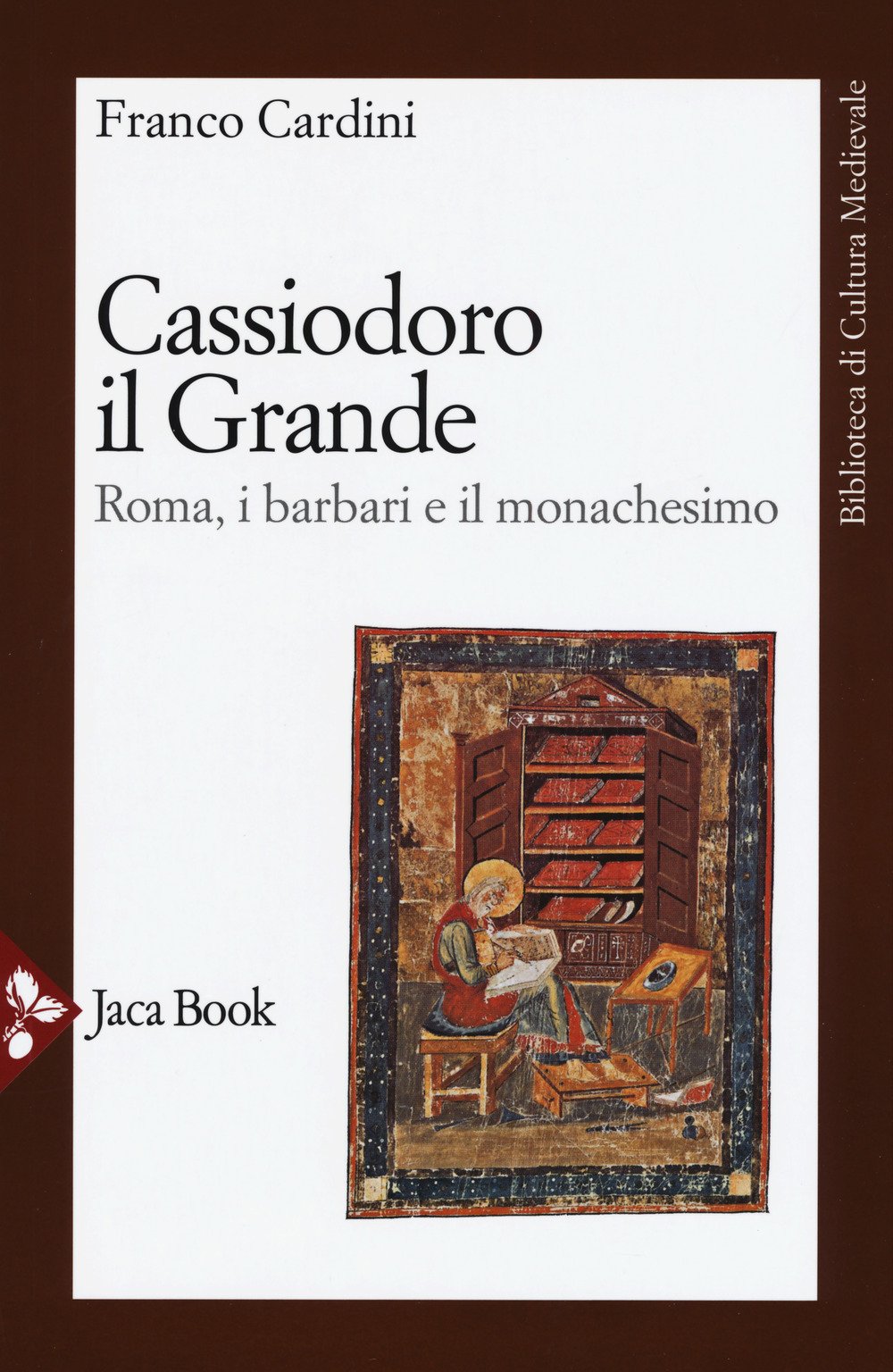 Cassiodoro Il Grande. Roma, I Barbari e Il Monachesimo (Di fronte e attr. Bibl. cult. mediev.) Memories