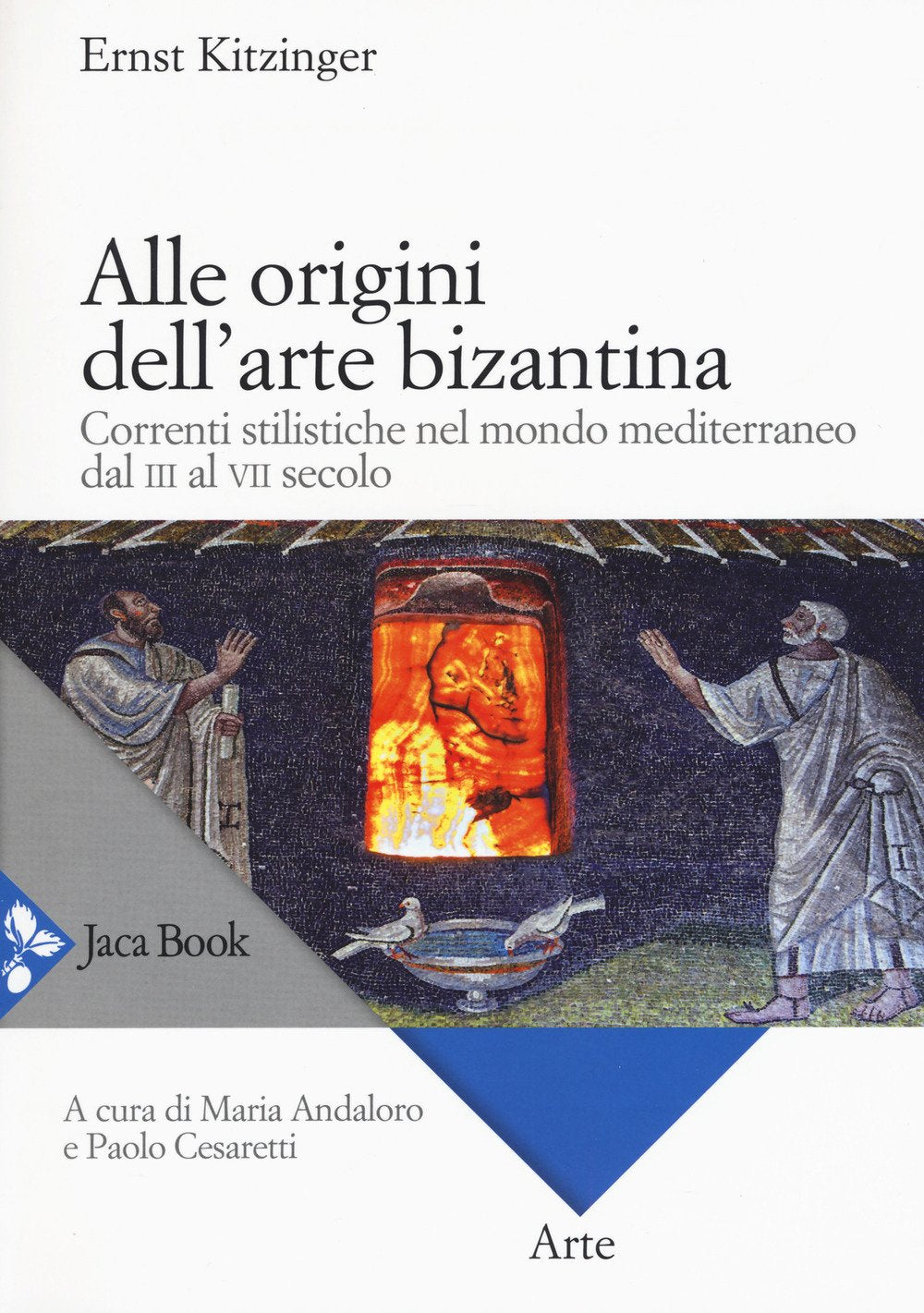 Alle origini dell'arte bizantina. Correnti stilistiche nel mondo mediterraneo dal III al VII secolo book
