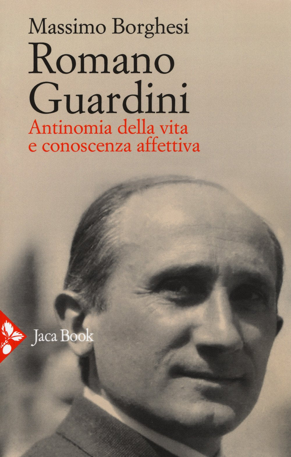 Romano Guardini. Antinomia della vita e conoscenza affettiva Philosophy