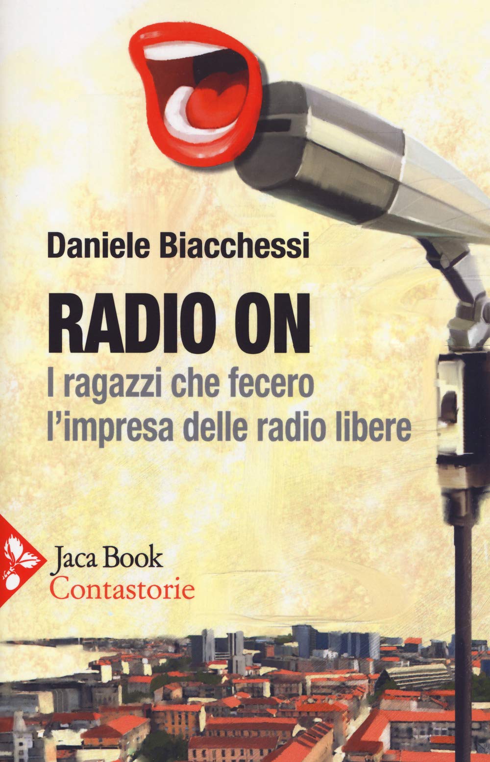 Radio on. I ragazzi che fecero l'impresa delle radio libere book