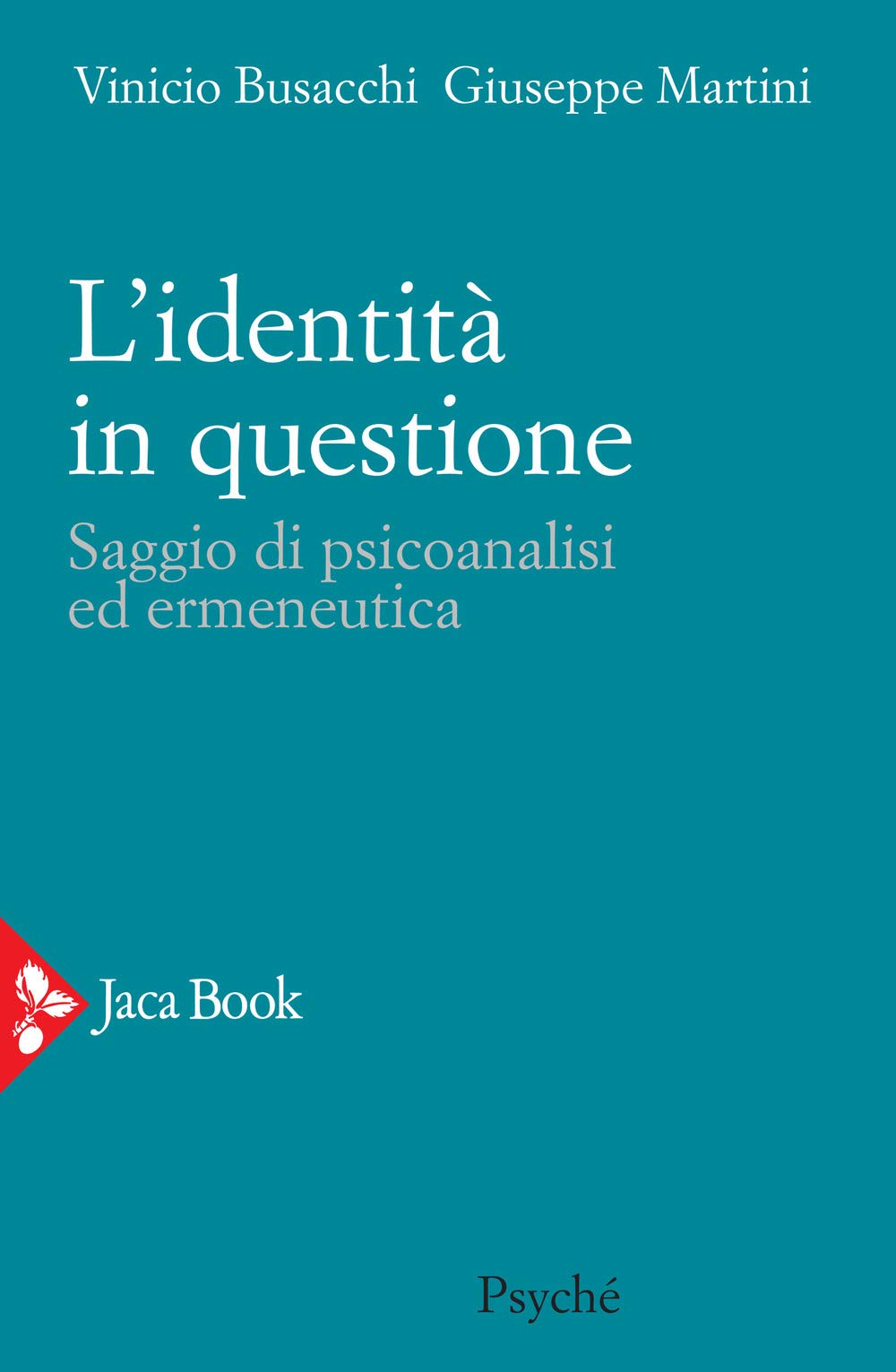L' identità in questione. Saggio di psicoanalisi ed ermeneutica Philosophy