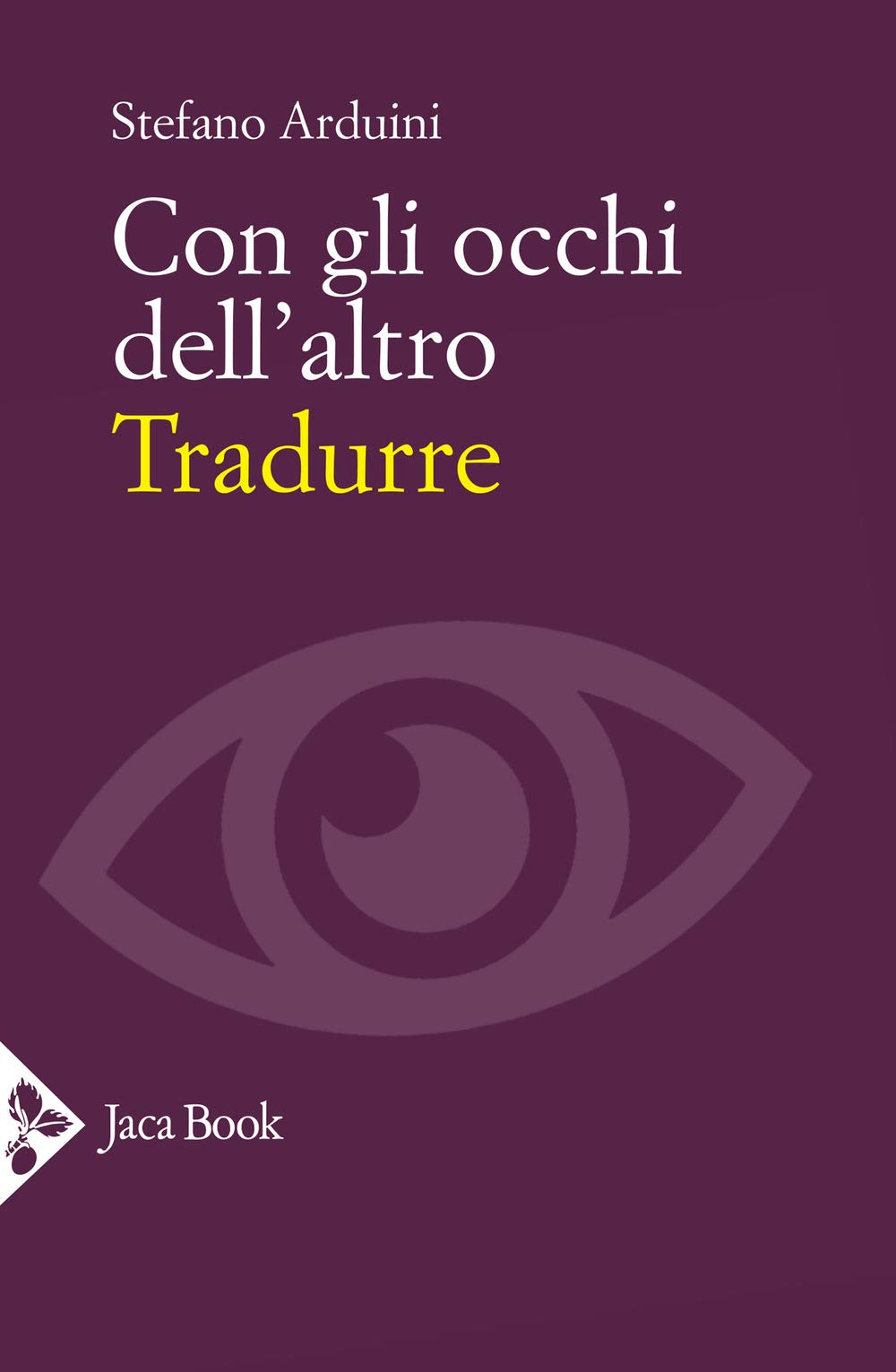 Con gli occhi dell’altro. Tradurre (Saggi di letteratura) Social Sciences
