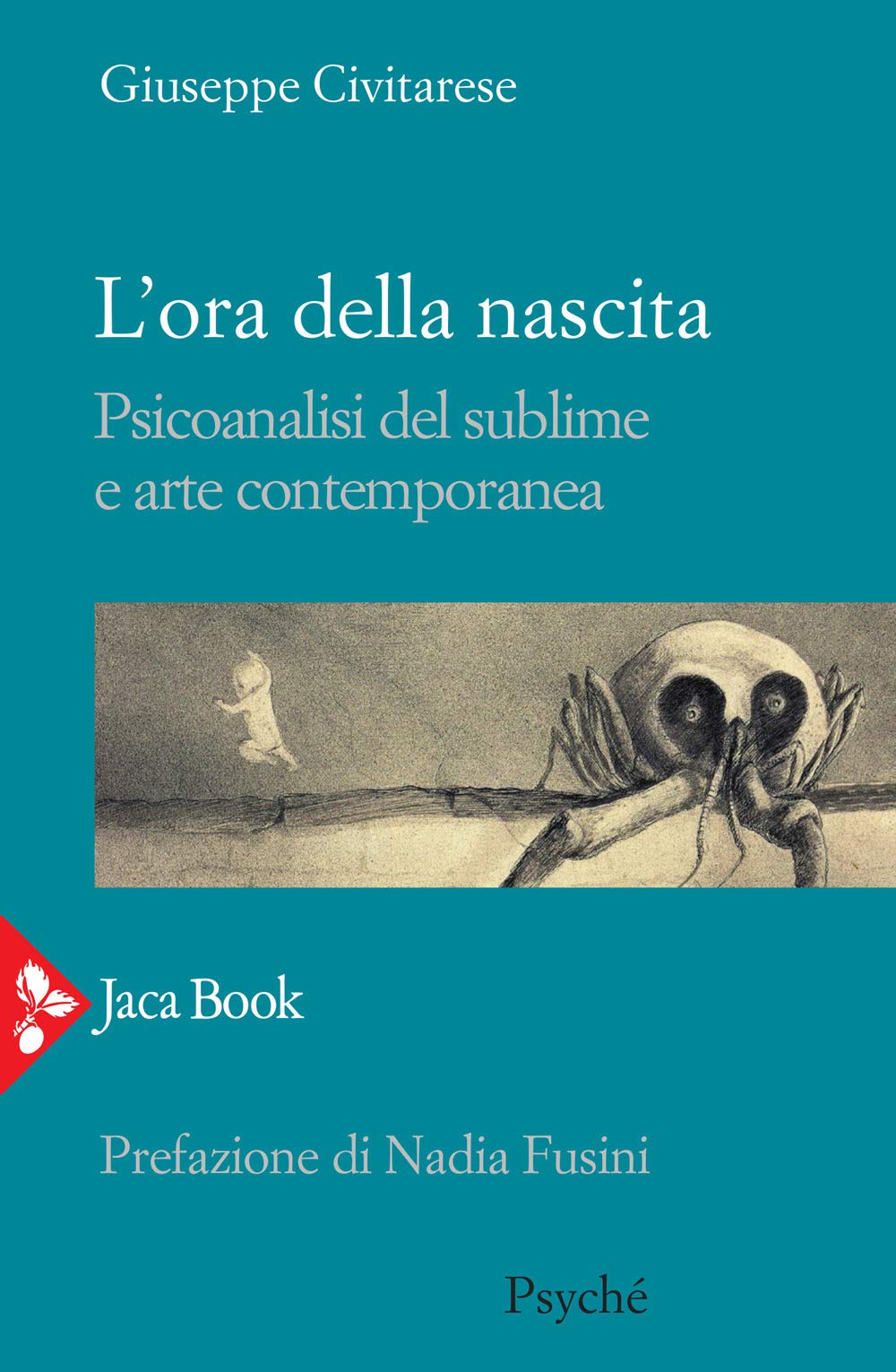 L'ora della nascita. Psicoanalisi del sublime e arte contemporanea (Psyché) Film, Art & Culture