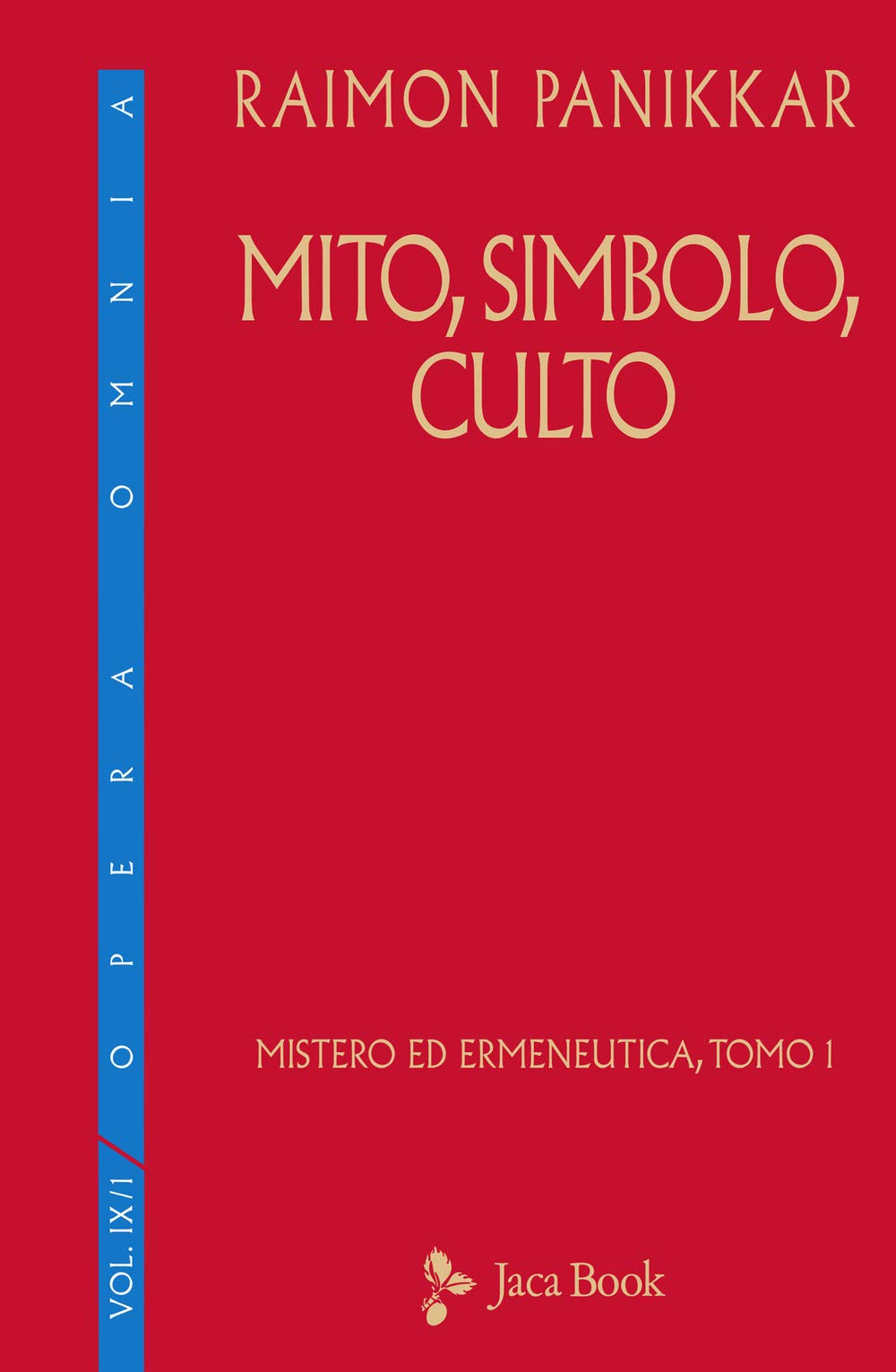Mito, simbolo, culto (Di fronte e attr. Opera omnia Panikkar) Religion & Esotericism