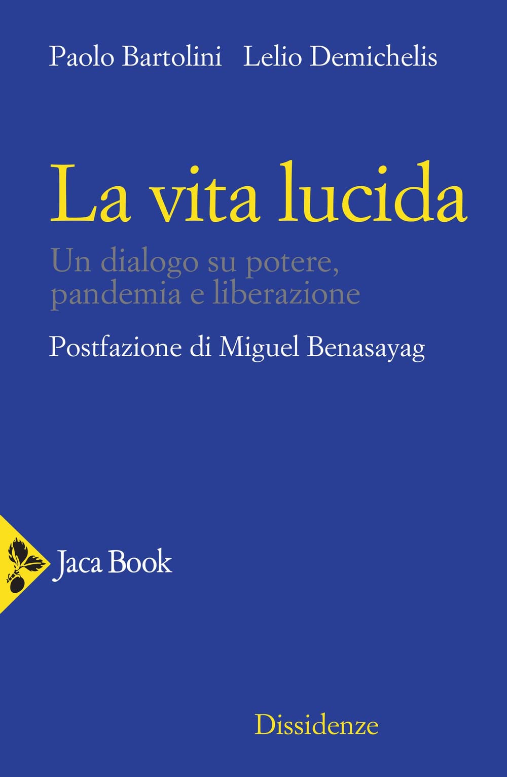 La vita lucida. Un dialogo su potere, pandemia e liberazione book