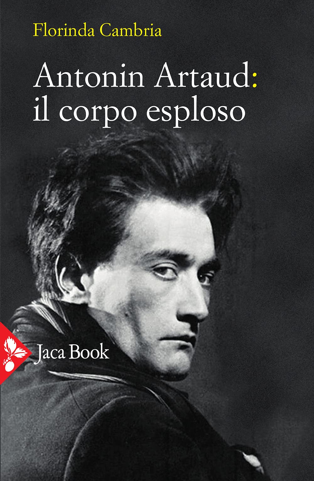 Antonin Artaud: il corpo esploso (Filosofia) Philosophy