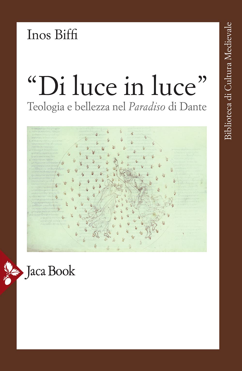 «Di luce in luce». Teologia e bellezza nel Paradiso di Dante (Biblioteca di cultura medievale) Contemporary literature