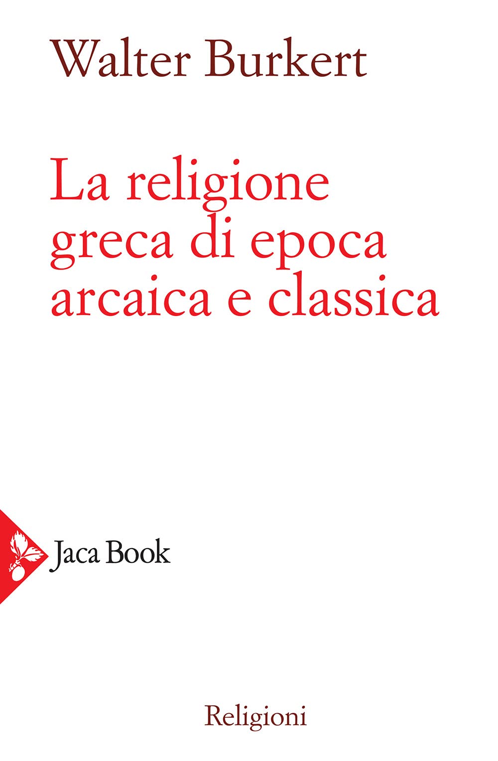 La religione greca di epoca arcaica e classica (Religioni) Religion & Esotericism