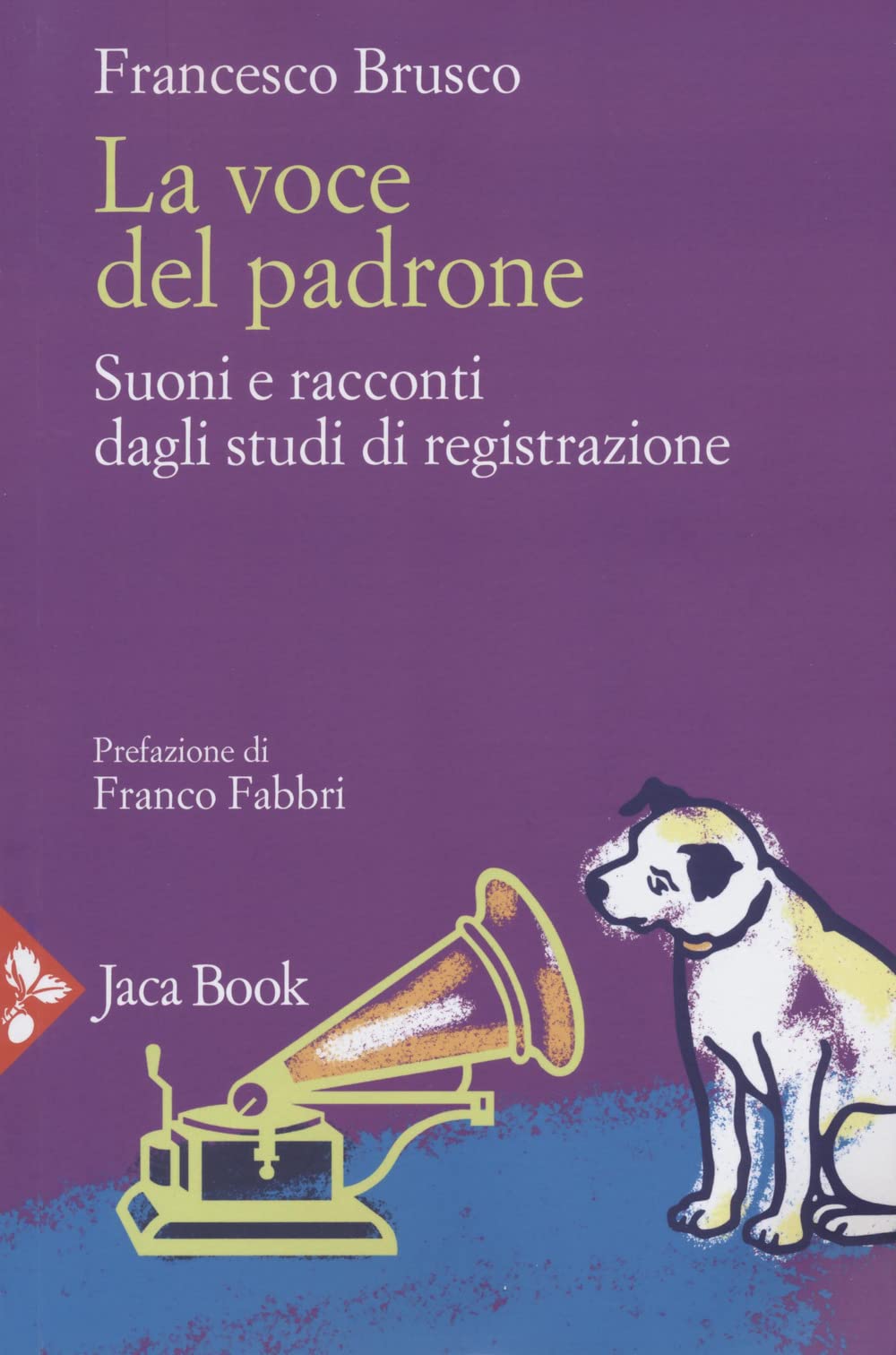 La voce del padrone. Suoni e racconti dagli studi di registrazione book