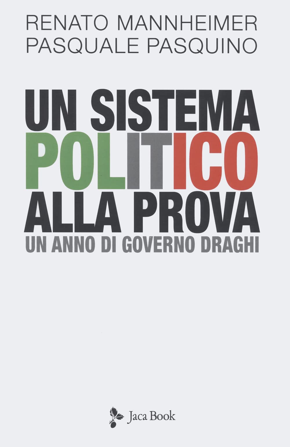Un sistema politico alla prova. Un anno di Governo Draghi (Politica) Books