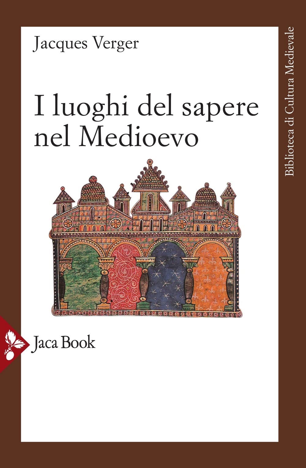 I luoghi del sapere nel Medioevo. Maestri e allievi nel Medioevo (Biblioteca di cultura medievale) Politics & History