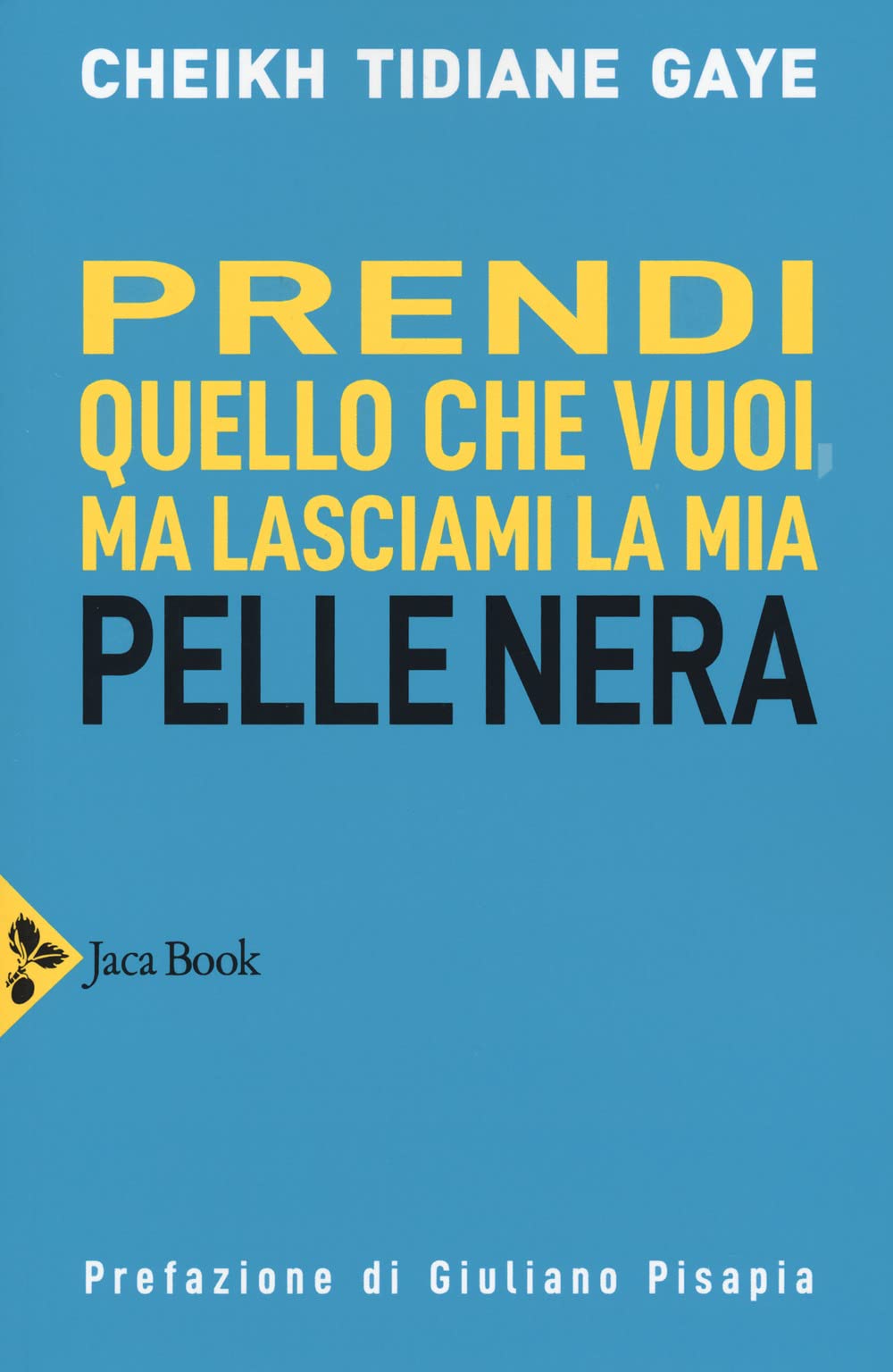 Prendi quello che vuoi, ma lasciami la mia pelle nera book