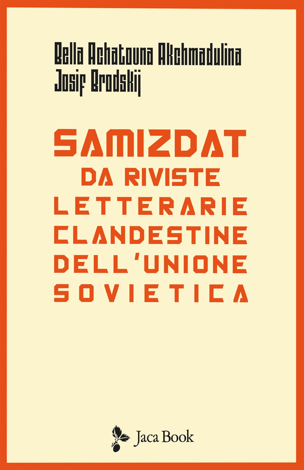 Samizdat. Da riviste letterarie clandestine dell'Unione Sovietica. Testo russo a fronte (Jaca letteraria) Media & Communication