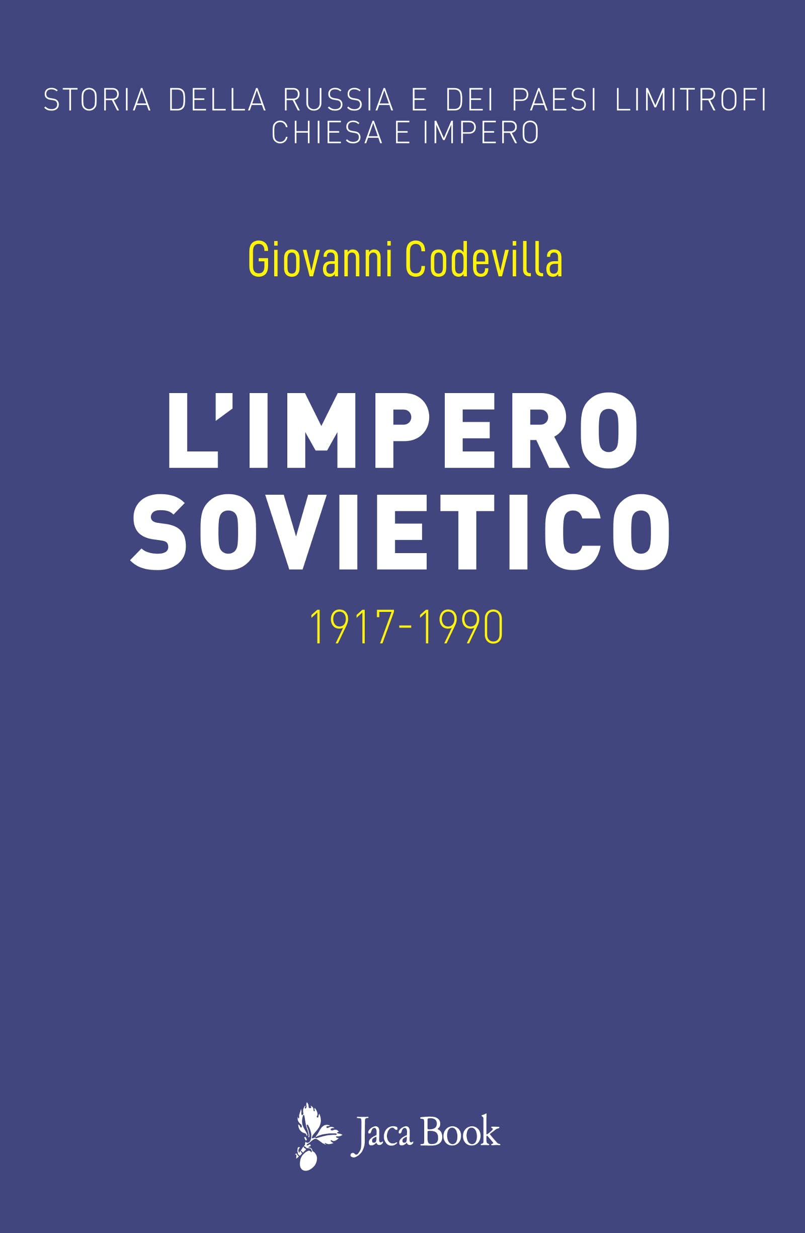 Storia della Russia e dei paesi limitrofi. Chiesa e impero. L'impero sovietico (1917-1990) (Vol. 3) (Saggi ventesimo secolo) Politics & History