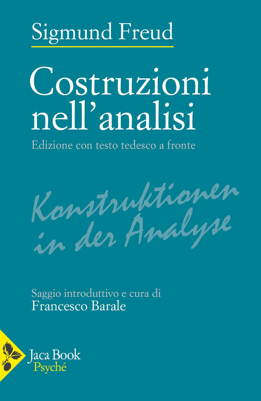 Costruzioni nell'analisi. Testo originale a fronte (Psyché) Psychology