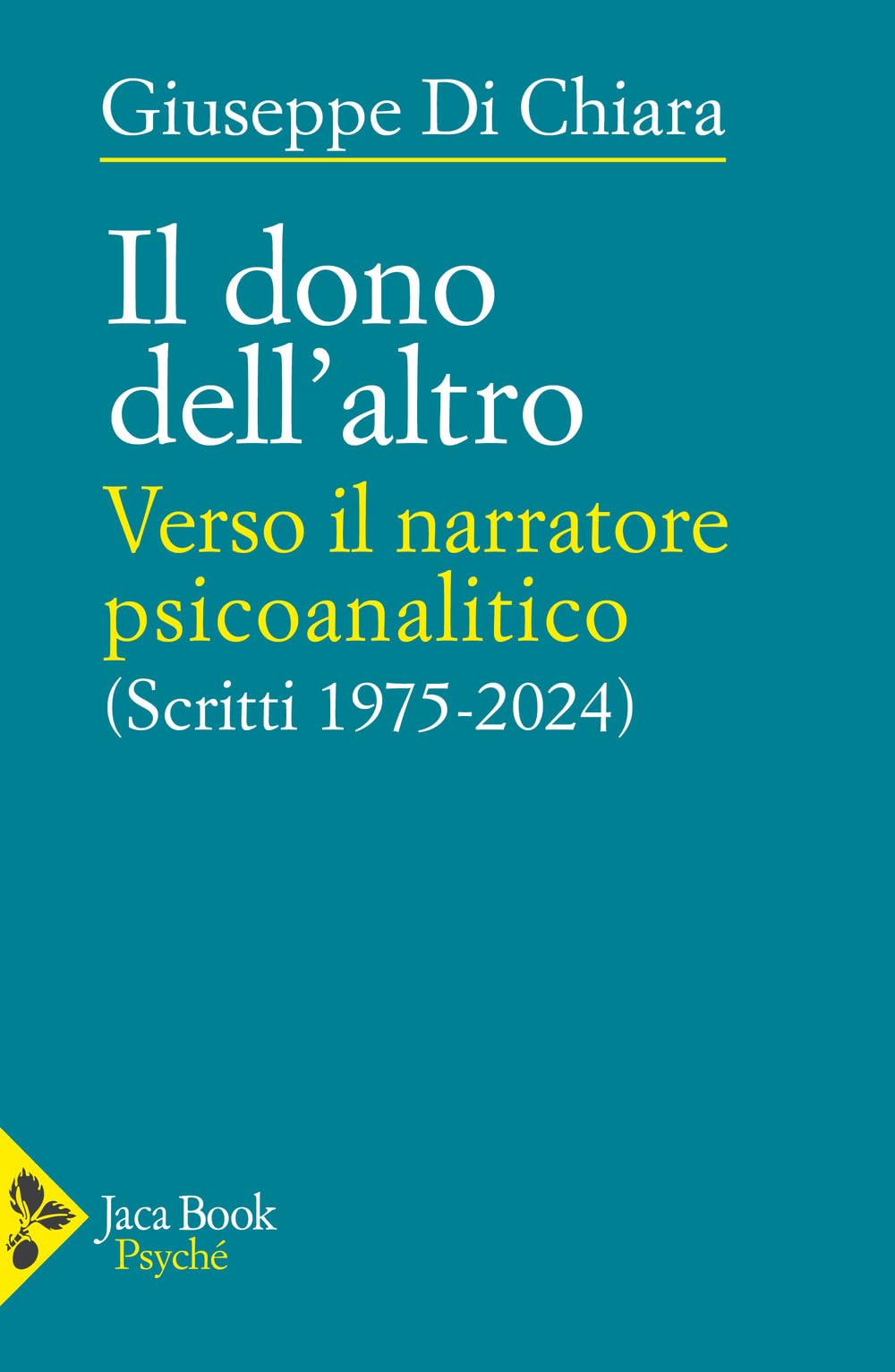 Il dono dell'altro. Verso il narratore psicoanalitico. Scritti 1975-2024 (Psyché) Psychology