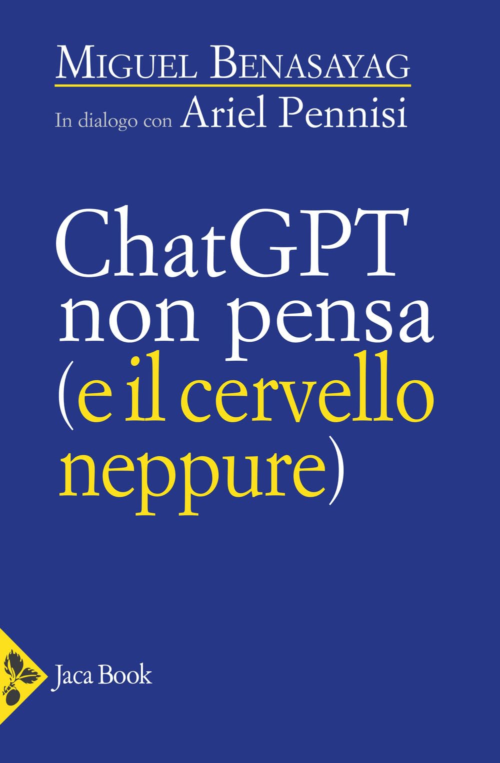 ChatGPT non pensa (e il cervello neppure) (Opere di Benasayag) Books