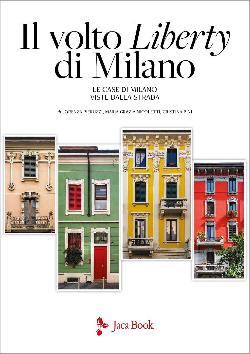 Il volto Liberty di Milano. Ediz. a colori book