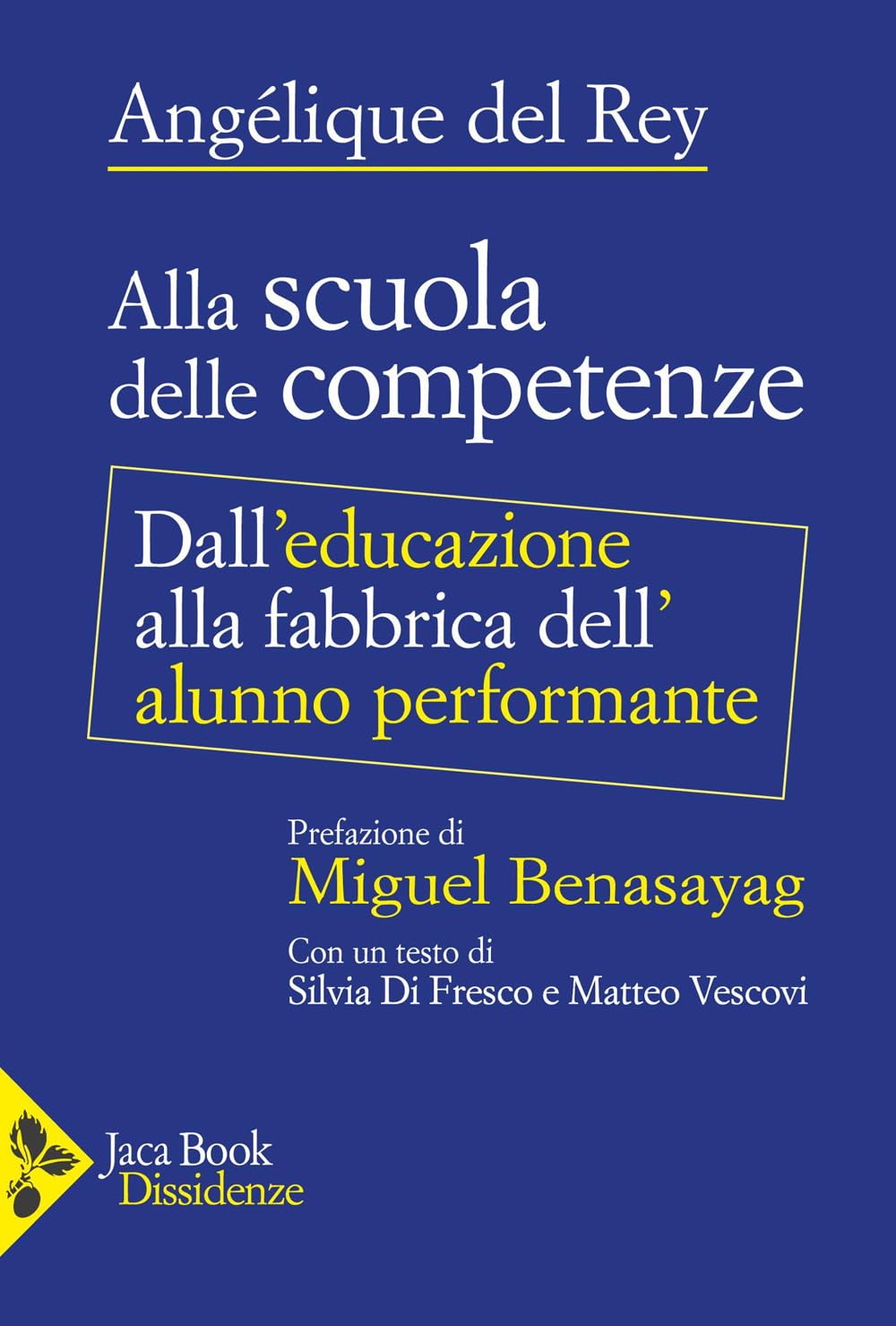 Alla scuola delle competenze. Dall'educazione alla fabbrica dell'alunno performante book