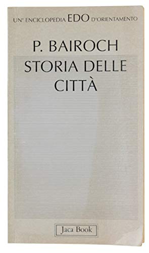 Storia delle città. Dalla proto-urbanizzazione all'esplosione urbana del terzo mondo book