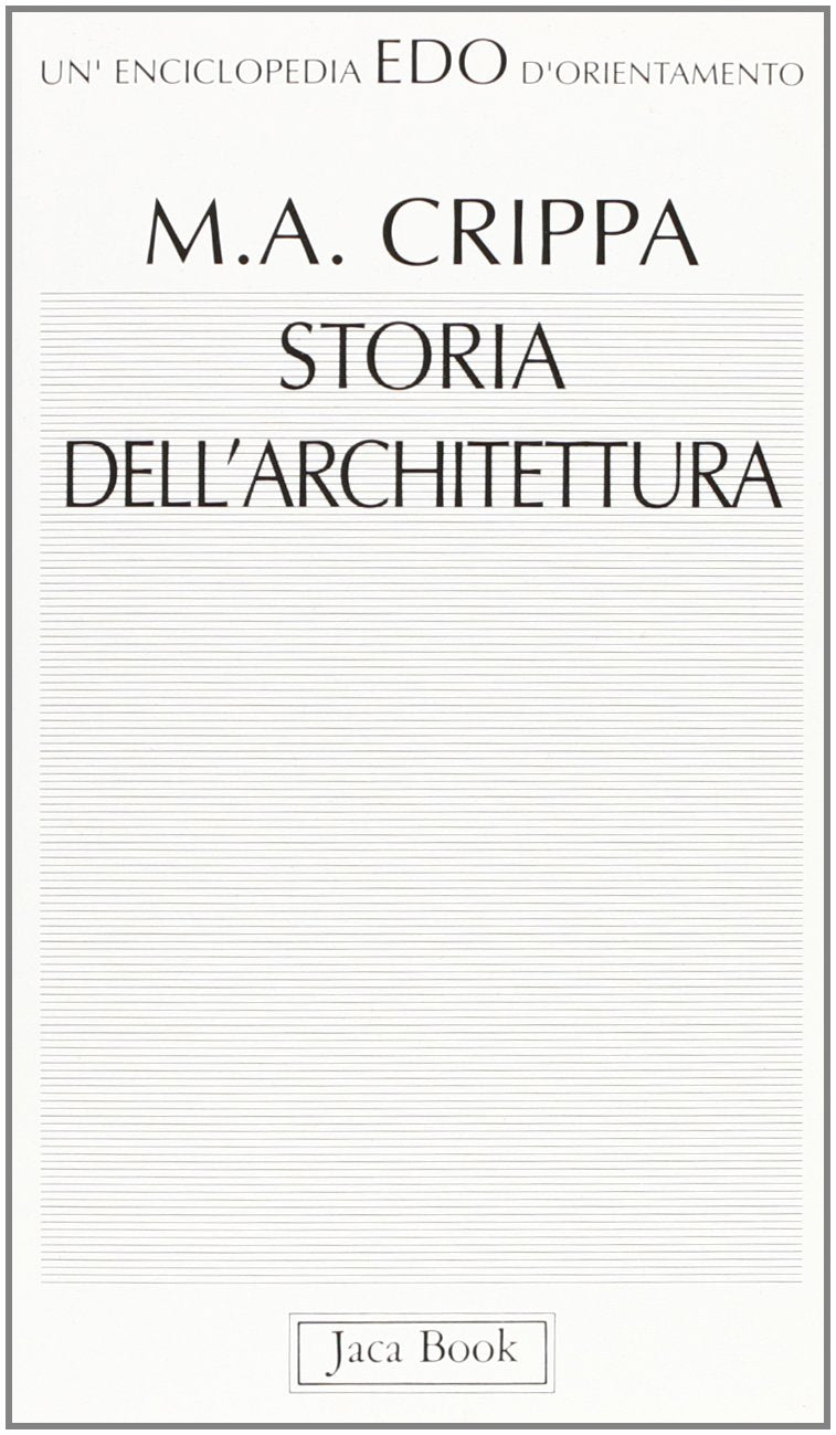 Storia dell'architettura (Edo. Un'enciclopedia di Orientamento, Band 21) Architecture