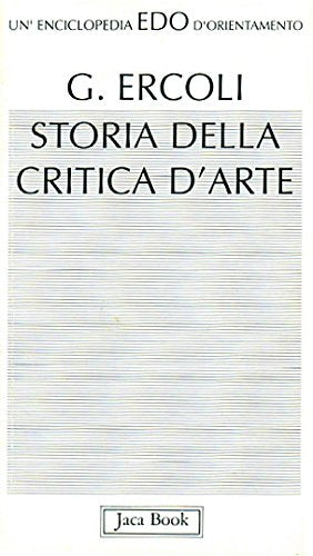 Storia della critica d'arte (Edo. Un'enciclopedia di Orientamento, Band 22) Film, Art & Culture