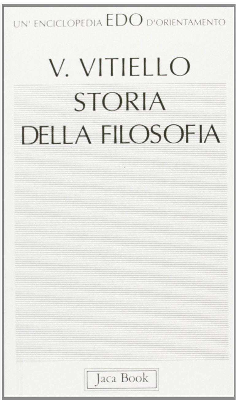Storia della filosofia (Edo. Un'enciclopedia di Orientamento, Band 28) Philosophy