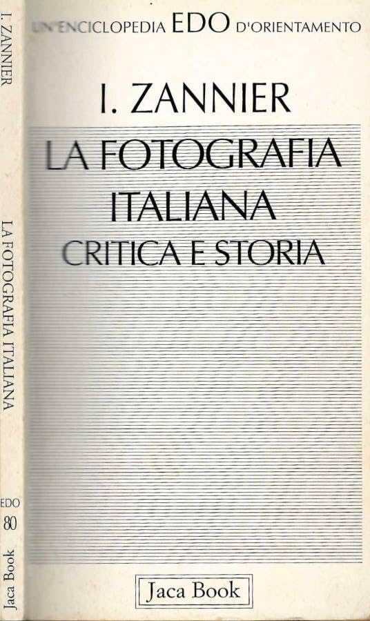 La fotografia italiana. Critica e storia book