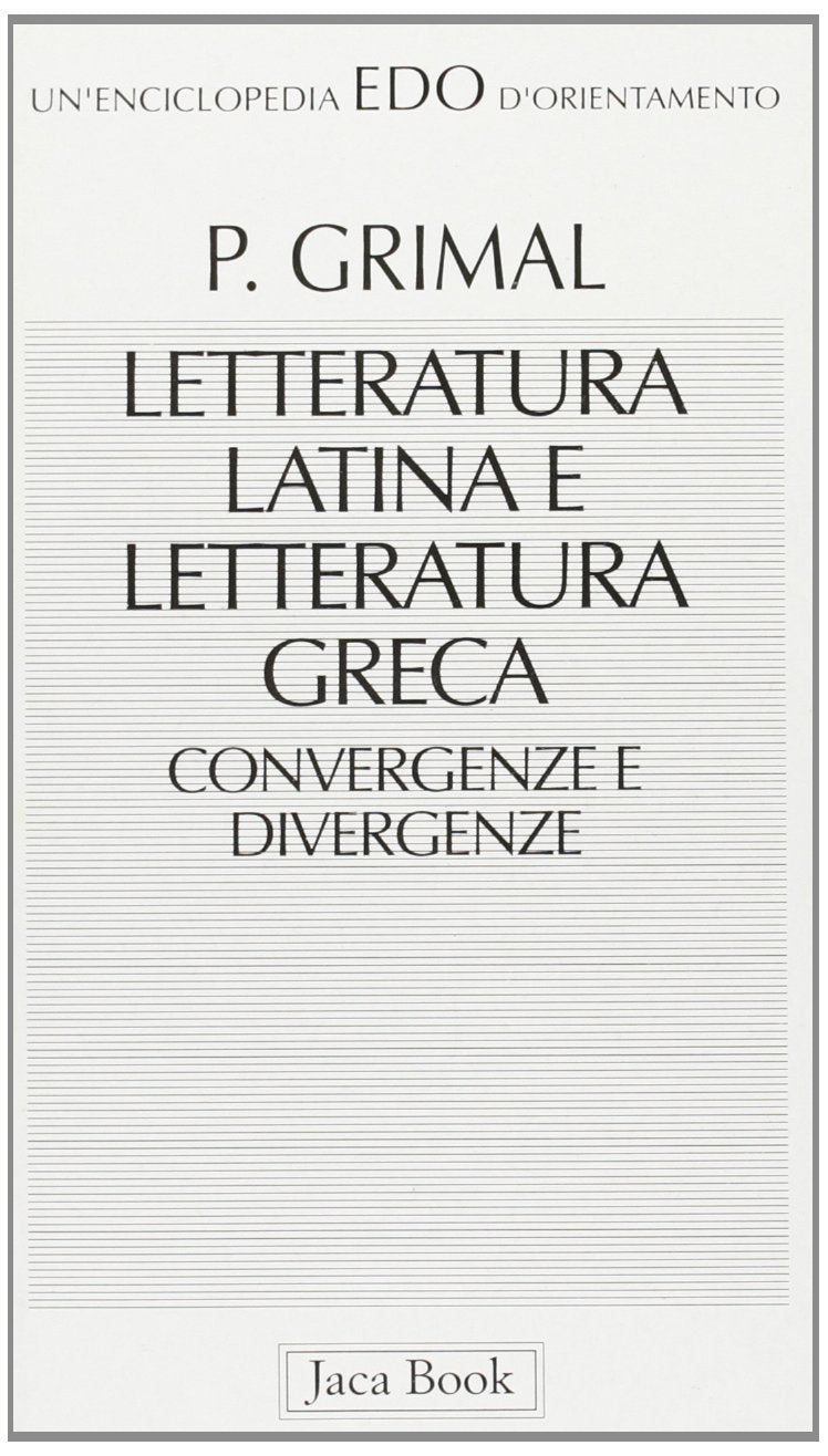 Letteratura latina e letteratura greca. Convergenze e divergenze (Edo. Un'enciclopedia di Orientamento, Band 85) Contemporary literature