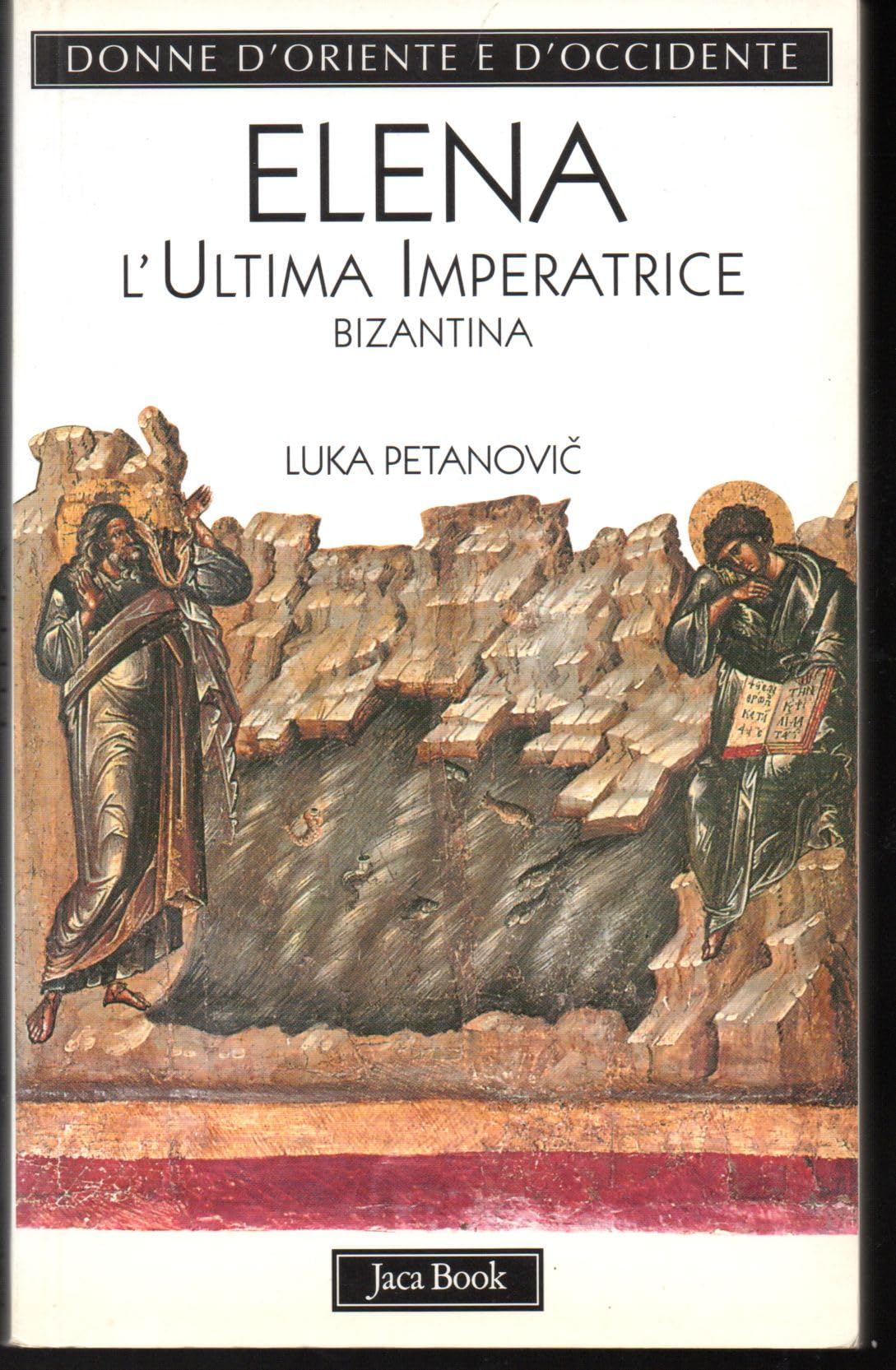 Elena. L'ultima imperatrice bizantina (Donne d'Oriente e d'Occidente, Band 18) Memories