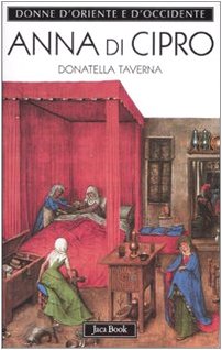 Anna di Cipro. L'eterna straniera (Donne d'Oriente e d'Occidente, Band 20) Memories