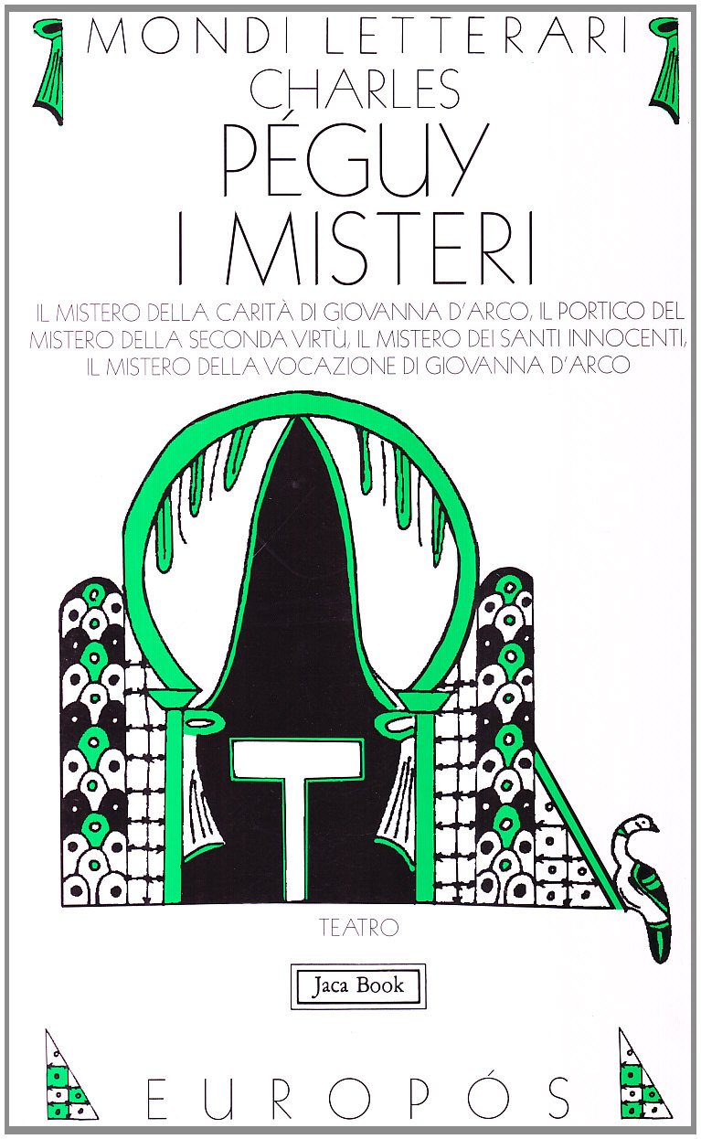 I misteri: Il mistero della carità in Giovanna d'Arco-Il portico del mistero della seconda virtù-Il mistero dei santi innocenti... (Mondi letterari) Drama