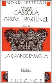 Arrivi e partenze. La grande famiglia (Vol. 2) (Mondi letterari) Contemporary literature