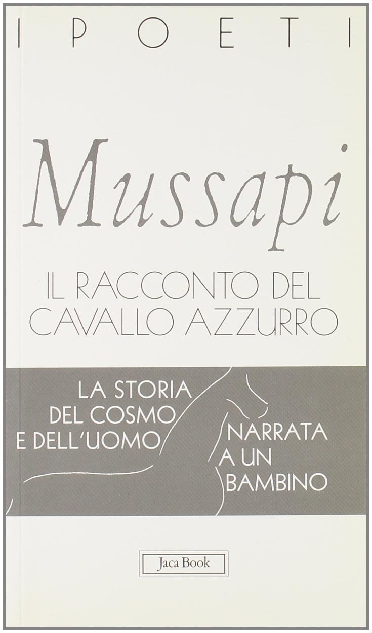 Il racconto del cavallo azzurro. La storia del cosmo e dell'uomo narrata a un bambino book