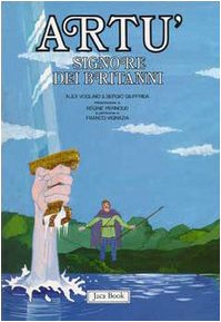 Re Artù, il Graal, i Cavalieri della Tavola Rotonda. Artù signore dei britanni (Vol. 1) book